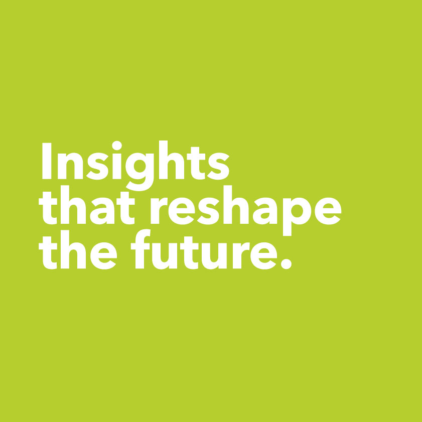 Insights that shape the future. Learn more about our brand pillars.