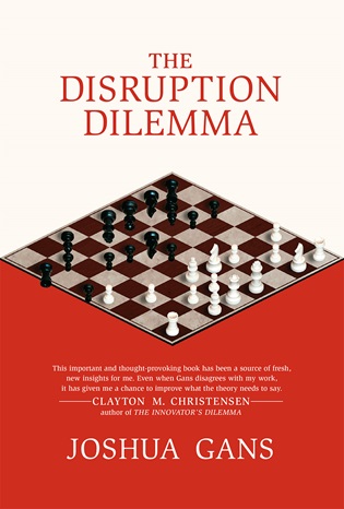 Joshua Gans - The Disruption Dilemma