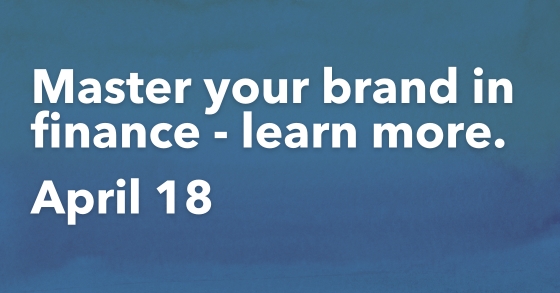 Master your brand in Finance: April 18